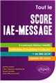 Tout le score iae-message 5 concours blancs inedits + de 800 qcm fiches methodes formulaires astuces  