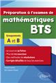 Preparation a l´examen de mathematiques bts groupements a et b le cours en 33 fiches & 110 exercices  