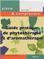 Guide pratique de phytotherapie & d´aromatherapie  