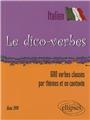 Le dico-verbes italien 600 verbes classes par themes & en contexte