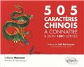 505 caracteres chinois a connaitre & leurs 1001 derives  