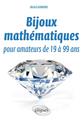 Bijoux mathematiques pour amateurs de 19 a 99 ans