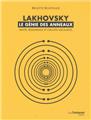 LAKHOVSKY : LE GENIE DES ANNEAUX  
