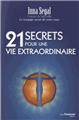21 secrets pour une vie extraordinaire