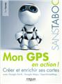 MON GPS EN ACTION ! CREER ET ENRICHIR SES CARTES AVEC GOOGLEEARTH, GOOGLE MAPS, OPENSTREETMAP...