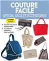 Couture facile - special sacs et accessoires