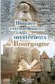 HISTOIRES EXTRAORDINAIRES ET LIEUX MYSTERIEUX DE BOURGOGNE