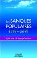 LES BANQUES POPULAIRES. 1878-2008. 130 ANS DE COOPERATION
