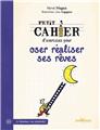 Petit cahier d´exercices pour oser realiser ses reves