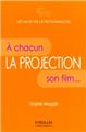 LA PROJECTION. A CHACUN SON FILM...