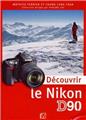 DECOUVRIR LE NIKON D90