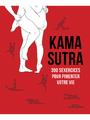 Kama sutra 300 sexercices pour pimenter votre vie  