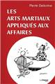 ARTS MARTIAUX APPLIQUES AUX AFFAIRES (LES)