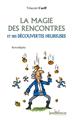MAGIE DES RENCONTRES ET DES DECOUVERTES HEUREUSES (LA) N.178
