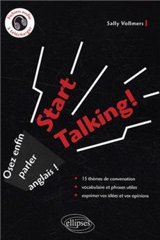 Start talking osez enfin parler anglais 15 themes de conversation vocabulaire & phrases utiles
