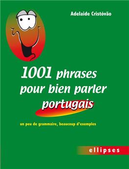 1001 phrases pour bien parler portugais un peu de grammaire beaucoup d´exemples