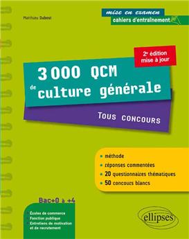 3000 qcm de culture generale tous concours 2eme edition bac+0 a +4 cahiers d´entrainement