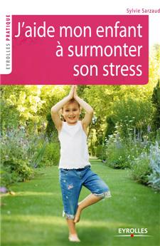 J´AIDE MON ENFANT A SURMONTER SON STRESS  