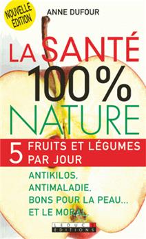 Sante 100 % nature (la) nouvelle edition
