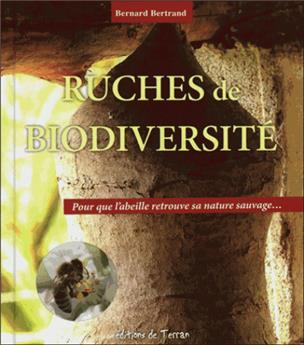 RUCHES DE BIODIVERSITE - POUR QUE L´ABEILLE RETROUVE SA NATURE SAUVAGE...