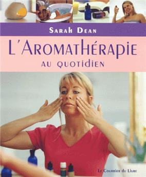 Aromatherapie au quotidien (l´)