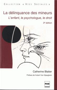 La delinquance des mineurs - l´enfant, le psychologue, le droit - 3e edition