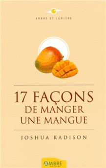 17  facons de manger une mangue