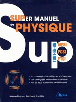 SUPER MANUEL DE PHYSIQUE ! TOUT EN UN MPSI PCSI PTSI