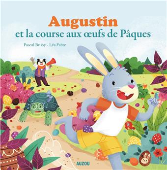 Augustin et la course aux oeufs de paques (coll. mes ptits albums)