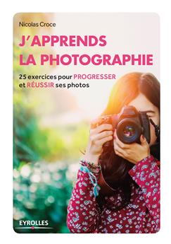 J APPRENDS LA PHOTOGRAPHIE  