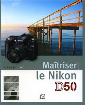 MAITRISER LE NIKON D50