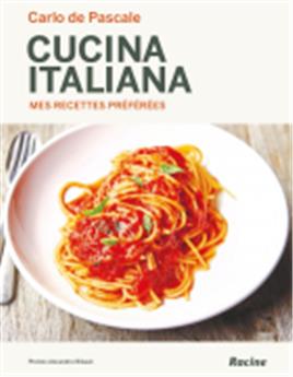 Cucina italiana : mes recettes preferees