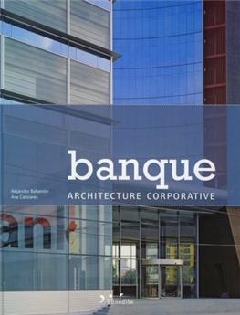 BANQUE : ARCHITECTURE CORPORATIVE  