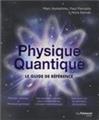 Physique quantique, le guide de reference  