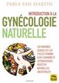 Introduction a la gynecologie naturelle - les organes sexuels et les cycles feminins - auto-examens