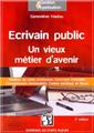 ECRIVAIN PUBLIC : UN VIEUX METIER D´AVENIR - REALITES DE CETTE PROFESSION.COMMENT S´INSTALLER. COMPE