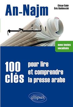An-najm 100 cles pour lire & comprendre la presse arabe avec textes vocalises