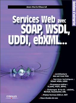 SERVICES WEB AVEC SOAP, WSDL, UDDI, EBXML...