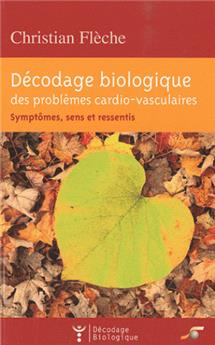 DECODAGE BIOLOGIQUE DES PROBLEMES CARDIO VASCULAIRES