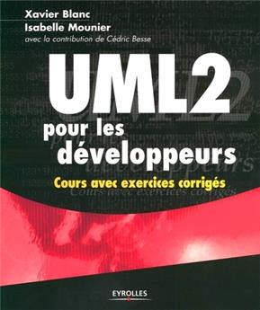 UML 2 POUR LES DEVELOPPEURS. COURS AVEC EXERCICES CORRIGES